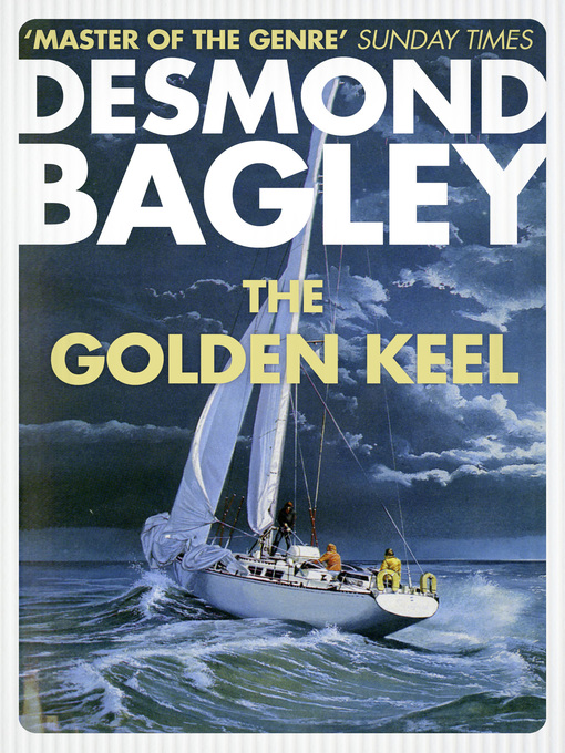 Title details for The Golden Keel by Desmond Bagley - Available